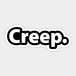 creep typography Sticker